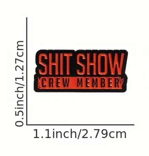 "Shit Show Crew Member" Pin Badge